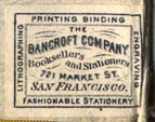 The Bancroft Company, Booksellers & Stationers, San Francisco, California (23mm x 18mm). Courtesy of R. Behra.