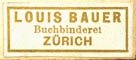 Louis Bauer, Buchbinderei, Zurich, Switzerland (22mm x 9mm). Courtesy of R. Behra.