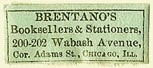 Brentano's, Booksellers & Stationers, Chicago, Illinois (25mm x 10mm). Courtesy of S. Loreck.