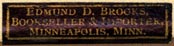 Edmund D. Brooks, Bookseller & Importer, Minneapolis, Minnesota (29mm x 7mm). Courtesy of R. Behra.