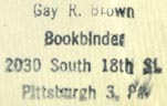 Gay R. Brown, Bookbinder, Pittsburgh, Pennsylvania (inkstamp, 24mm x 15mm, ca.1955). Courtesy of R. Behra.