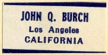 John Q. Burch, Lost Angeles, California (25mm x 13mm, after 1955). Courtesy of R. Behra.