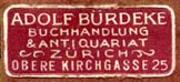 Adolf Burdeke, Buchhandlung & Antiquariat, Zurich, Switzerland (26mm x 11mm, ca.1919?). Courtesy of R. Behra.