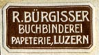 R. Burgisser, Buchbinderei - Papeterie, Lucerne, Switzerland (23mm x 13mm, after 1930). Courtesy of R. Behra.