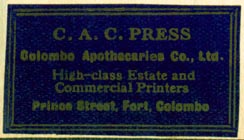 C.A.C. Press, Colombo Apothecaries Co [Printers], Colombo, Sri Lanka (39mm x 22mm). Courtesy of Robert Behra.
