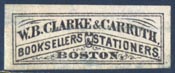 W.B. Clarke & Carruth, Booksellers & Stationers, Boston (28mm x 11mm, ca.1880s?)