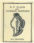 D.P. Elder and Morgan Shepard, San Francisco, California (approx 18mm x 23mm). Courtesy of J.C. & P.C. Dast.