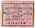 James P. Forrester, Bookseller & Bookbinder, Glasgow, Scotland (19mm x 16mm). Courtesy of S. Loreck.