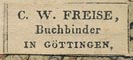 C.W.Freise, Buchbinder, Gottingen, Germany (21mm x 9mm, ca.1847).