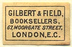 Gilbert & Field, Booksellers, London, England (23mm x 15mm)