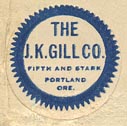 J.K. Gill Co., Portland, Oregon (20mm dia., ca.1920s?)