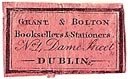 Grant & Bolton, Booksellers & Stationers, Dublin, Ireland (20mm x 12mm)