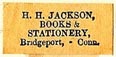 H.H. Jackson, Books & Stationery, Bridgeport, Connecticut (19mm x 8mm). Courtesy of S. Loreck.