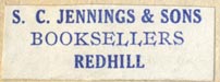 S.C. Jennings & Sons, Booksellers, Redhill [Surrey], England (32mm x 11mm). Courtesy of Robert Behra.