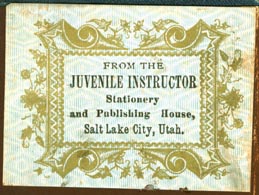 Juvenile Instructor, Stationery and Publishing House, Salt Lake City, Utah (43mm x 32mm, ca.1879). Courtesy of Robert Behra.
