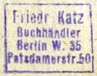 Friedrich Katz, Buchh�ndler, Berlin, Germany (inkstamp, 15mm x 12mm). Courtesy of R. Behra.