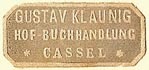 Gustav Klaunig, Hof-Buchhandlung, Cassel [Kassel since 1926], Germany (24mm x 11mm)