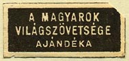 Magyarok Világszövetsége [World Federation of Hungarians]   (30mm x 14mm). Courtesy of Donald Francis.