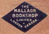 The Mallagh Bookshop Limited, London, Ontario, Canada (15mm x 10mm, ca. 1910). Courtesy of Brian Busby.