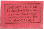 Robert S. McGee, Bookseller & Stationer, Dublin, Ireland (approx 25mm x 17mm)