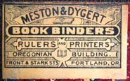 Meston & Dygert, Bookbinders, Portland, Oregon (ca. later 19th c.)