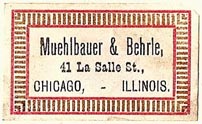 Muehlbauer & Behrle, Chicago, Illinois (33mm x 20mm, before 1911). Courtesy of S. Loreck.