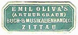 Emil Oliva, Buch- & Musikalienhandlung (Arthur Graun, owner), Zittau,Germany (approx 25mm x 11mm, ca.1908). Courtesy of Michael Kunze.