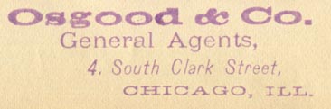 Osgood & Co., General Agents, Chicago, Illinois (inkstamp, 56mm x 17mm, ca.1874). Courtesy of Robert Behra.