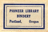 Pioneer Library Bindery, Portland, Oregon (26mm x 17mm).