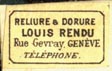 Louis Rendu, Reliure & Dorure, Geneva, Switzerland (18mm x 11mm, ca.1897). Courtesy of Robert Behra.