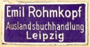 Emil Rohmkopf, Auslandbuchhandlung, Leipzig, Germany (21mm x 13mm, ca.1922). Courtesy of Robert Behra.