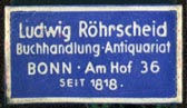 Ludwig Röhrscheid, Buchhandlung - Antiquariat, Bonn, Germany (27mm x 15mm). Courtesy of Robert Behra.