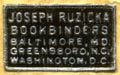 Joseph Ruzicka, Bookbinders, Baltimore MD, Greensboro NC, Washington DC (19mm x 11mm, after 1919). Courtesy of Robert Behra.