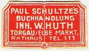 Paul Schultze, Buchhandlung, Torgau, Germany (28mm x 16mm, ca.1928?). Courtesy of Michael Kunze.