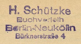 H. Schütke, Buchverleih [lending library], Neukölln [Berlin], Germany (inkstamp, 40mm x 19mm, ca.1938).