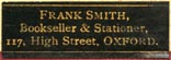 Frank Smith, Bookseller & Stationer, Oxford, England (26mm x 9mm, at this address 1905-11). Courtesy of Robert Behra.