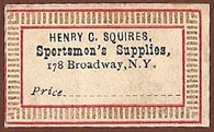 Henry C. Squires, Sportsmen's Supplies, New York, NY (33mm x 19mm, ca.1880s). Courtesy of S. Loreck.