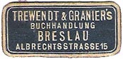 Trewendt & Granier, Buchhandlung, Breslau [Wroclaw, Poland] (28mm x 13mm, after 1907). Courtesy of Michael Kunze.