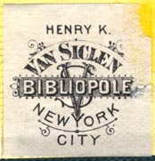 Henry K. Van Siclen, Bibliopole, New York (27mm x 28mm). Courtesy of Robert Behra.