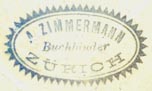 A. Zimmermann, Buchbinder, Zurich, Switzerland (inkstamp, 25mm x 14mm, ca.1907). Courtesy of Robert Behra.
