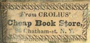 Crolius' Cheap Book Store, New York, NY (30mm x 14mm, possibly 1840's). Courtesy of Robert Behra.
