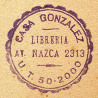Casa Gonzalez Librería, Buenos Aires, Argentina (inkstamp, 27mm dia., c.1940). Courtesy of Mario Martin.