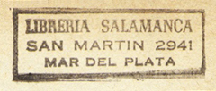 Librería Salamanca, Mar del Plata, Argentina (inkstamp, 45mm x 13mm, c.1945). Courtesy of Mario Martin.