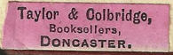 Taylor and Colbridge, Bookseller, Doncaster, England (32mm X 9mm c. 1927). Courtesy of Nicholas Forster.