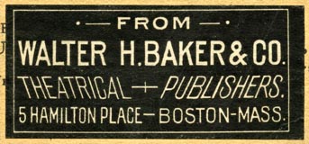 Walter H. Baker & Co., Theatrical Publishers, Boston, Massachusetts (56mm x 25mm). Courtesy of R. Behra.