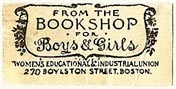 The Bookshop for Boys & Girls, Women's Educational & Industrial Union, Boston, Massachusetts (29mm x 14mm). Courtesy of S. Loreck.