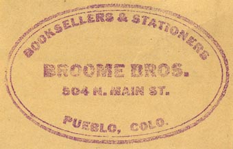 Broome Bros., Booksellers & Stationers, Pueblo, Colorado (55mm x 34mm). Courtesy of Donald Francis.