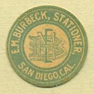 E.M. Burbeck, Stationer, San Diego, California (20mm dia.)