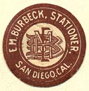 E.M. Burbeck, Stationer, San Diego, California (20mm dia.)
