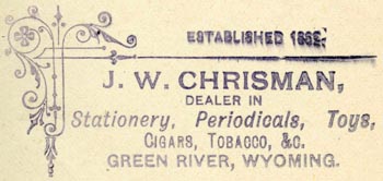 J.W. Chrisman, Green River, Wyoming (58mm x 27mm, ca.1890s?). Courtesy of R. Behra.